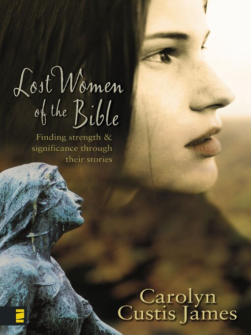 Title details for Lost Women of the Bible by Carolyn Custis James - Available